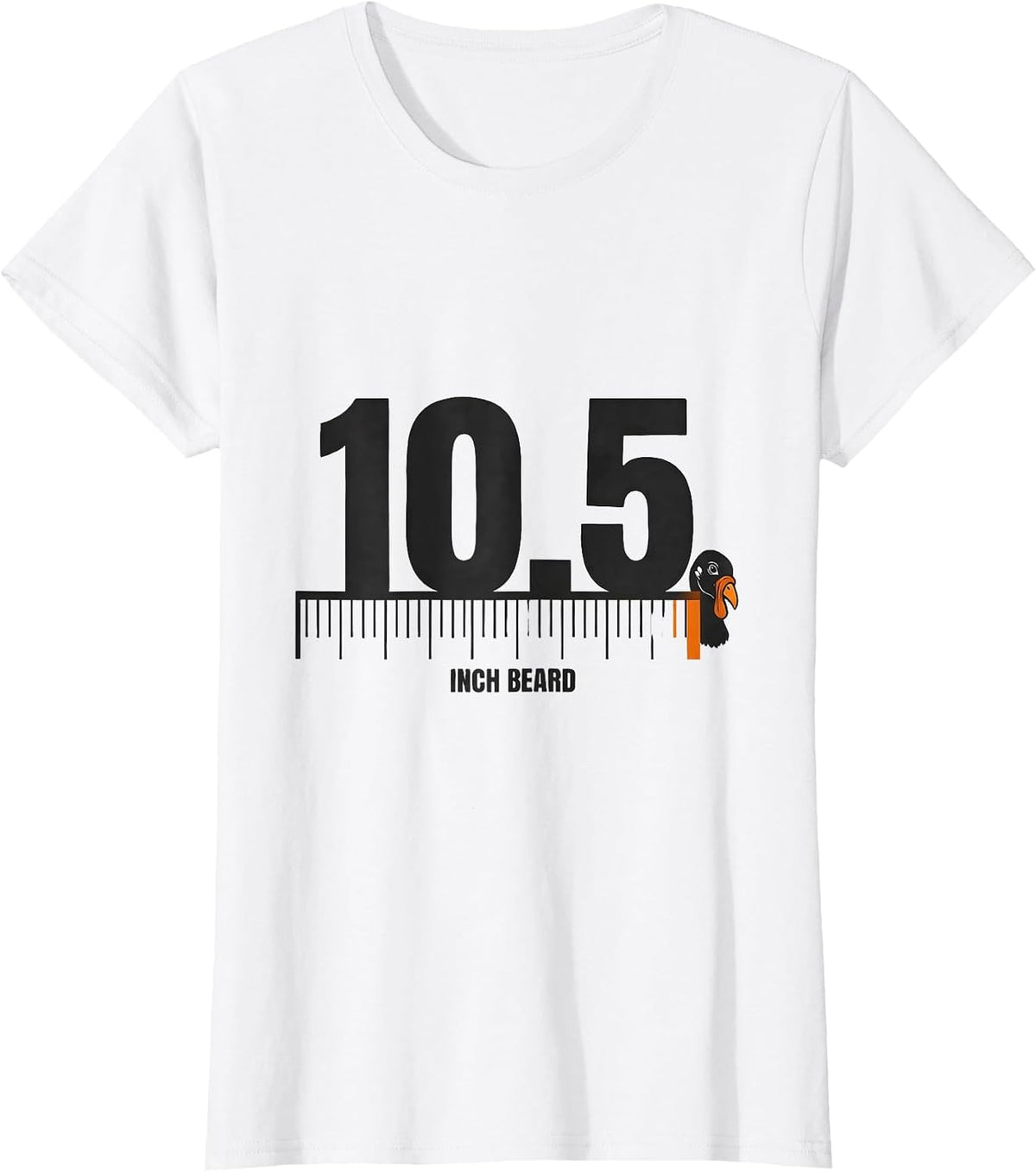 10.5 Inch Beard Funny Turkey Hunting Gift Humor T-Shirt - White