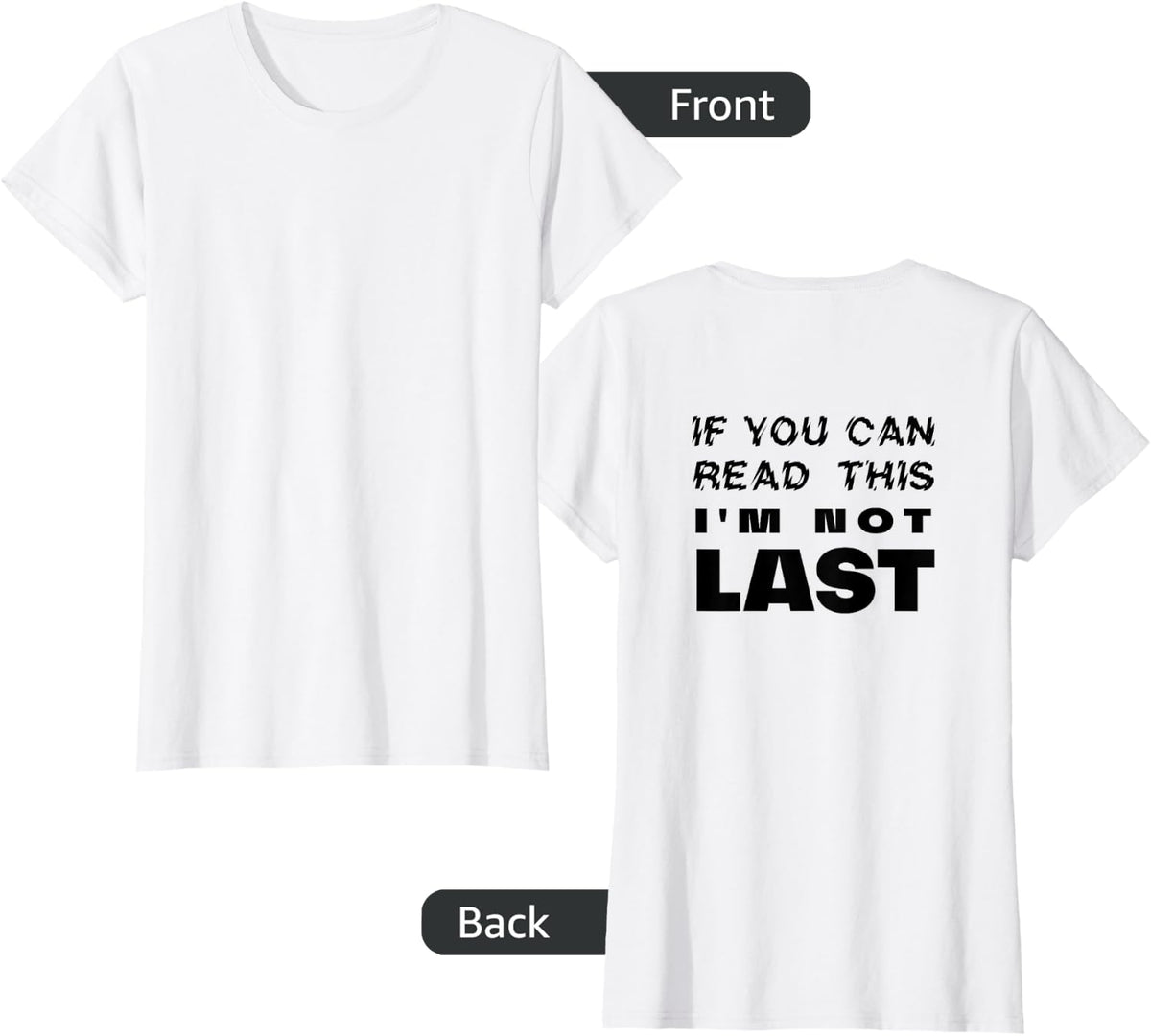 IF YOU CAN READ THIS I'M NOT LAST T-SHIRT: TRACK T SHIRT T-Shirt - White