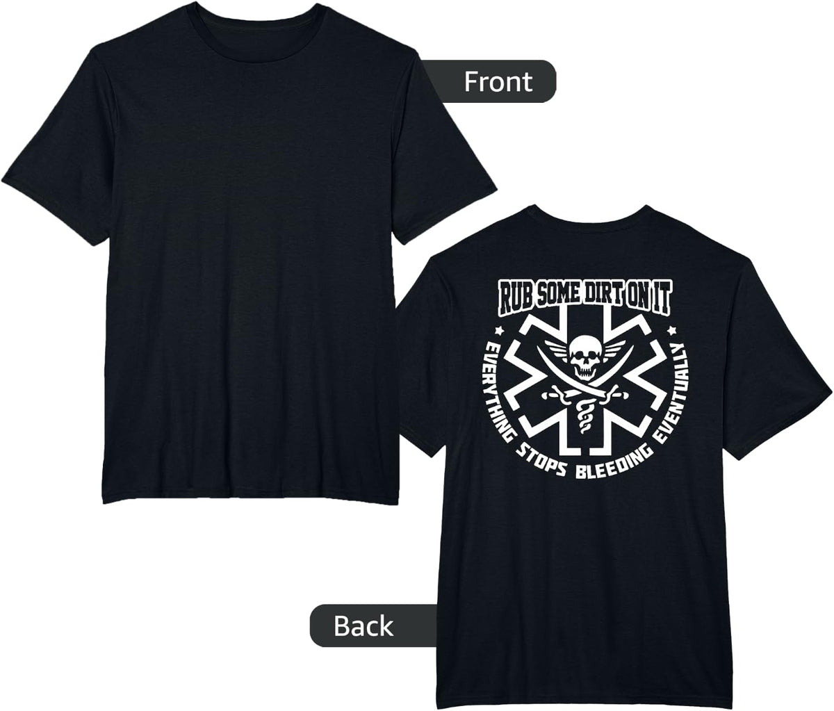 Rub Some Dirt On It Medic, EMS, EMT, Paramedic - T-Shirt T-Shirt - Black