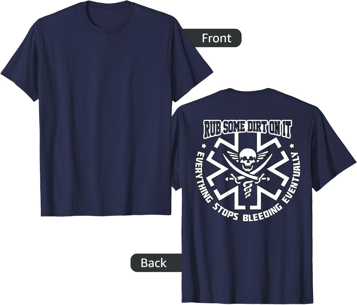 Rub Some Dirt On It Medic, EMS, EMT, Paramedic - T-Shirt T-Shirt - Navy Blue
