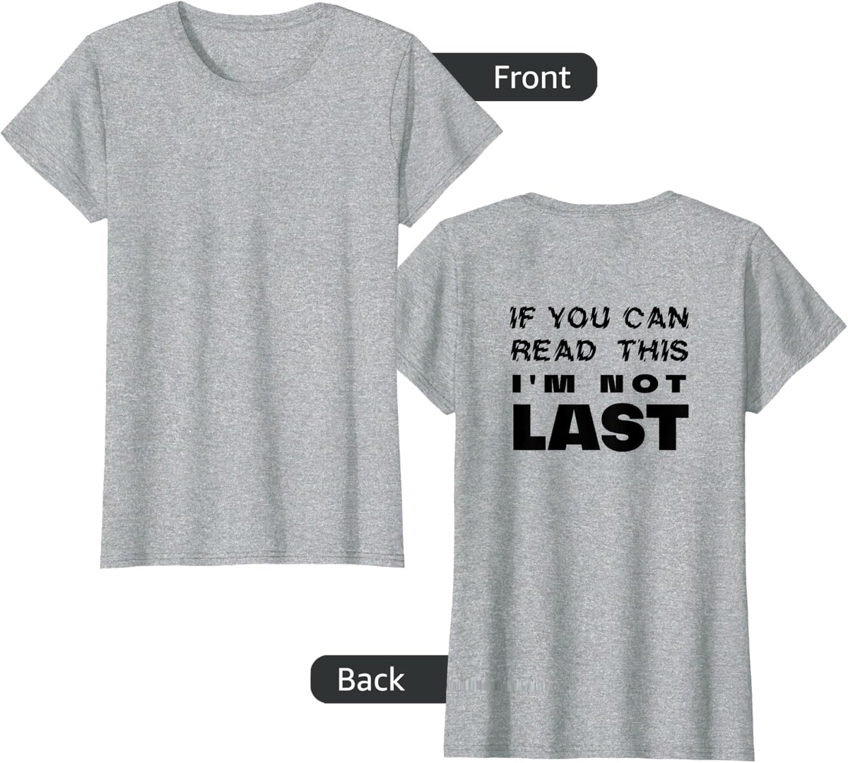 IF YOU CAN READ THIS I'M NOT LAST T-SHIRT: TRACK T SHIRT T-Shirt - Heather Grey