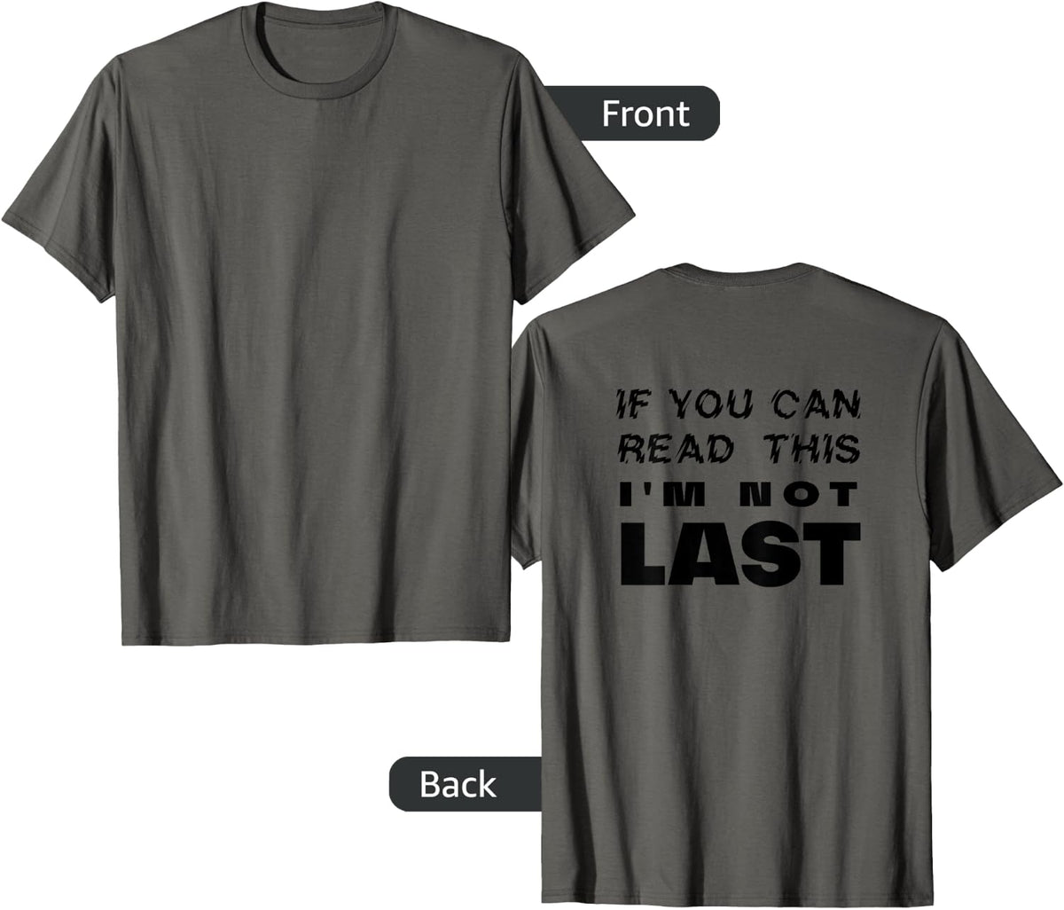 IF YOU CAN READ THIS I'M NOT LAST T-SHIRT: TRACK T SHIRT T-Shirt - Asphalt Grey