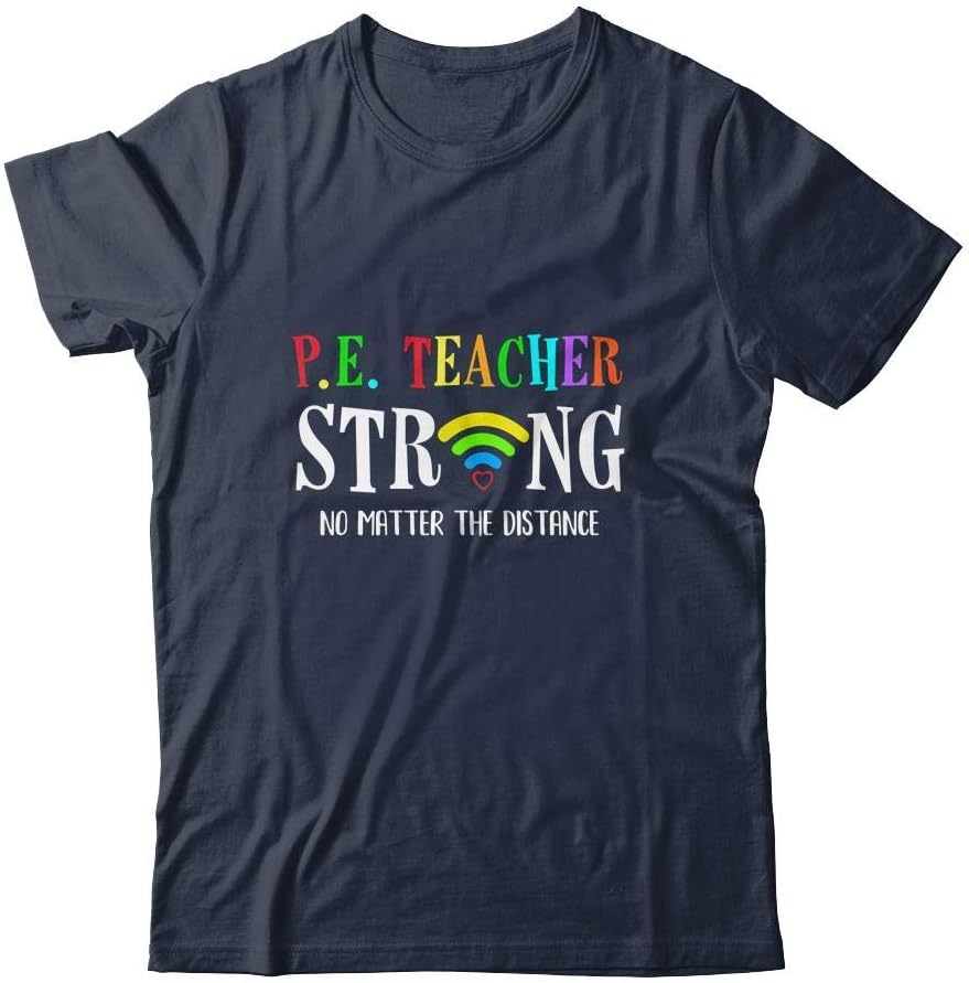 TeesPure PE Teacher Strong No Matter The Distance Virtual Learning Shirt Short Sleeve Tee - Navy