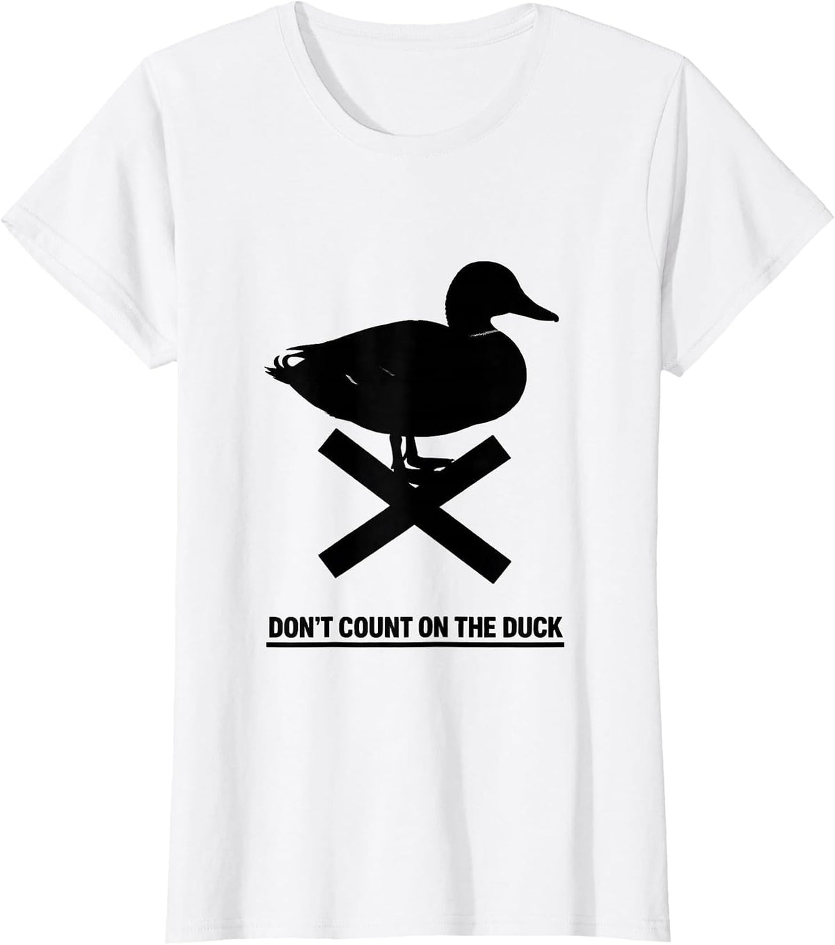 Don't Count On The Duck Funny Duck Hunter Novelty Gift T-Shirt - White