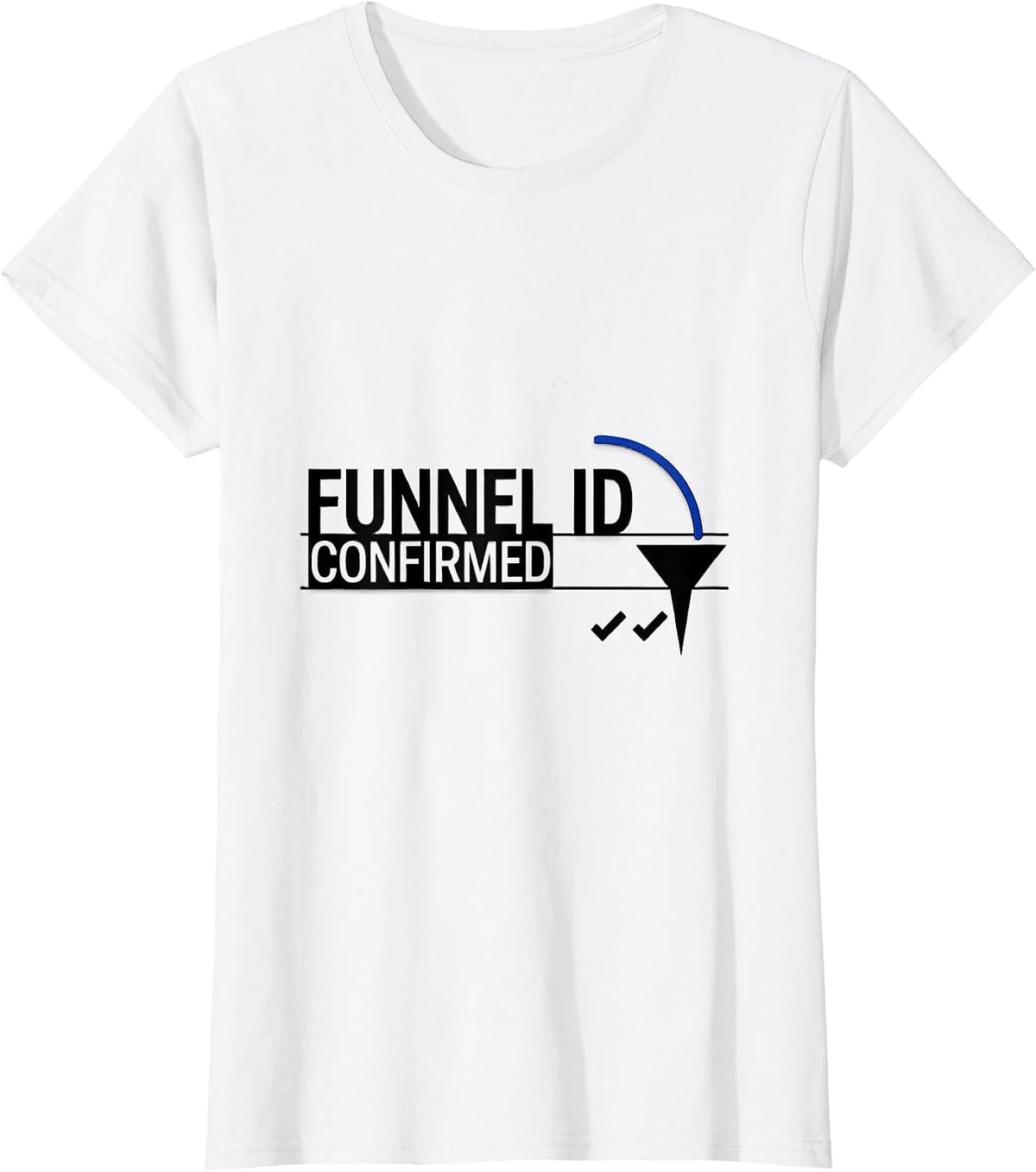 Funnel ID Confirmed Funny Storm Chaser Meteorology Humor T-Shirt - White