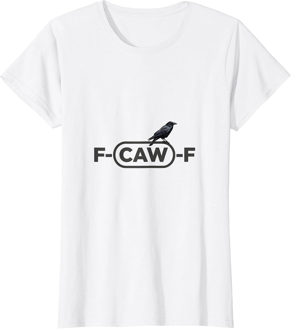 Women's F-CAW-F Funny Crow Meme Raven Humor Bird Lover Gift T-Shirt - White