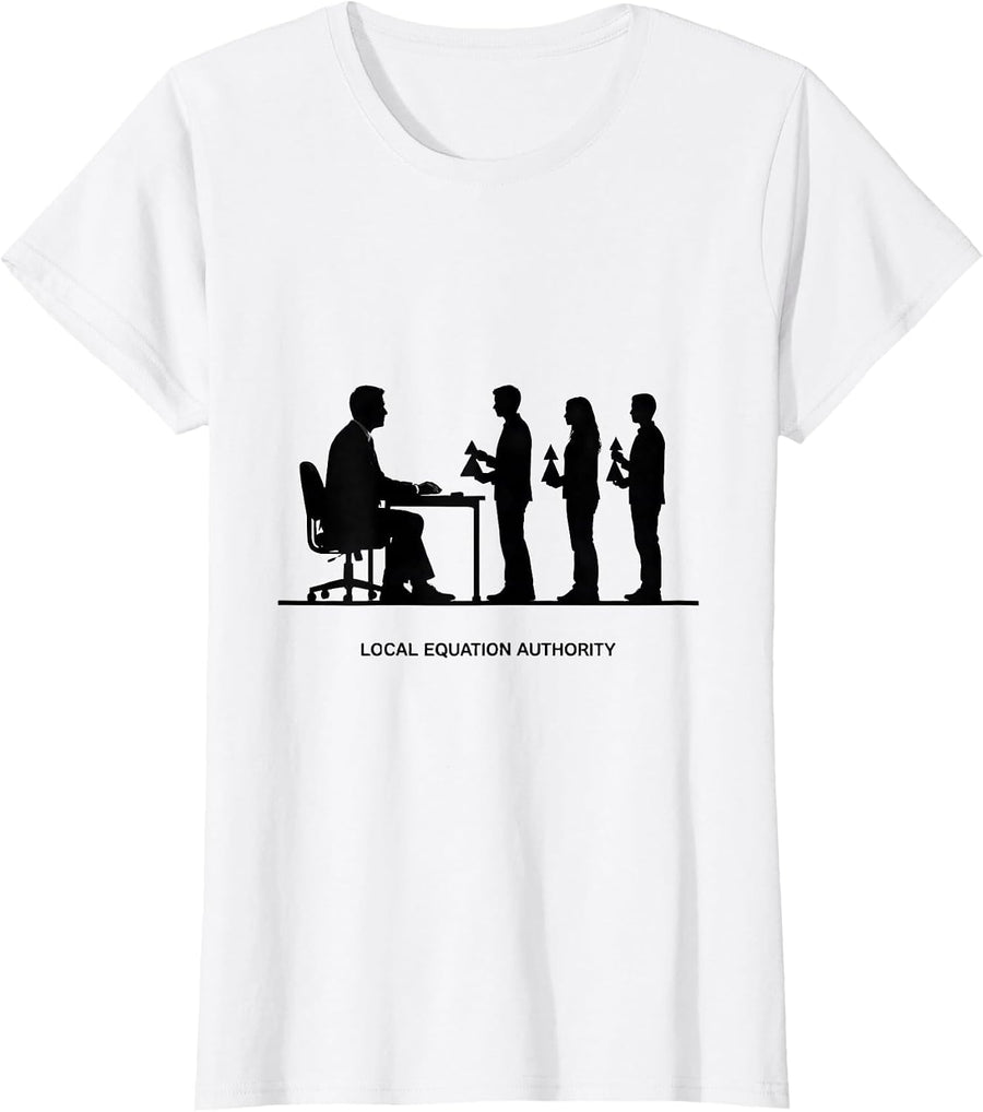 Women's Local Equation Authority Funny Math Teacher Gift Sarcastic T-Shirt - White