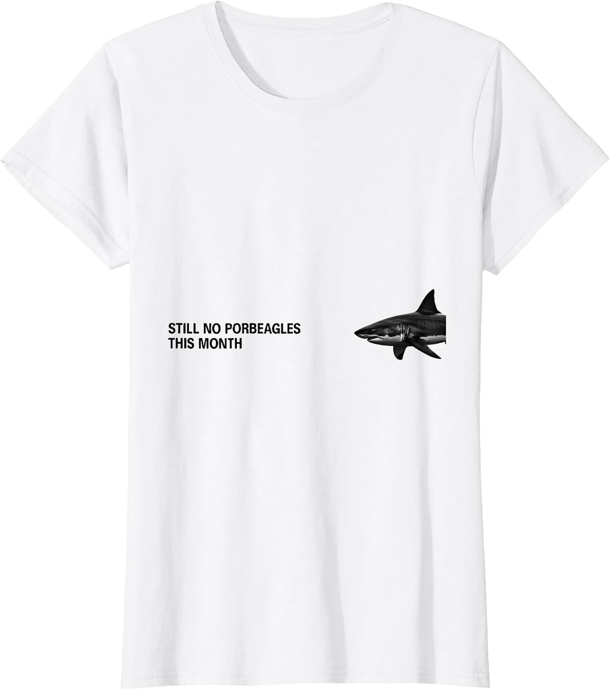 Still No Porbeagles This Month Funny Shark Lover Ocean T-Shirt - White