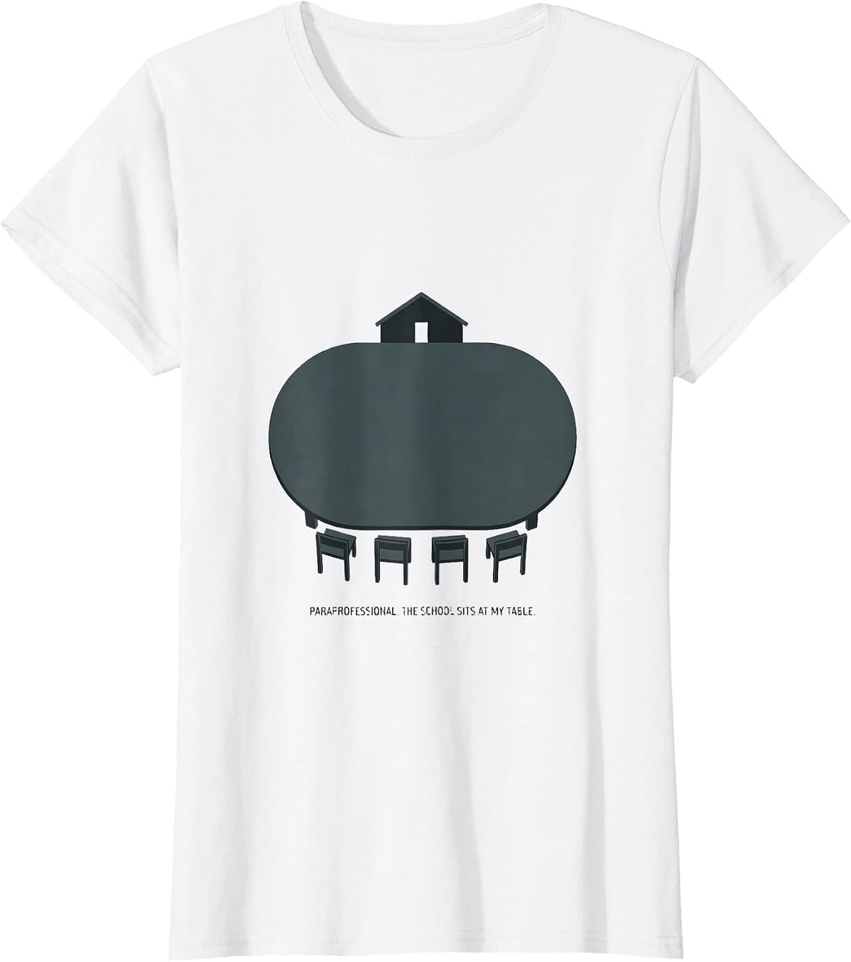 Paraprofessional The School Sits At My Table Funny T-Shirt - White