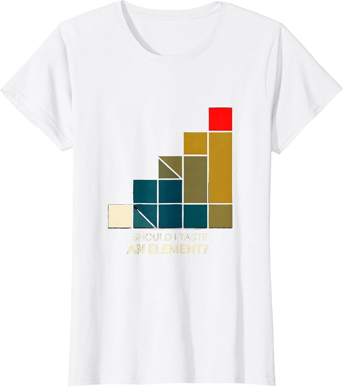 Women's Should I Taste An Element? Funny Periodic Table Chemistry T-Shirt - White