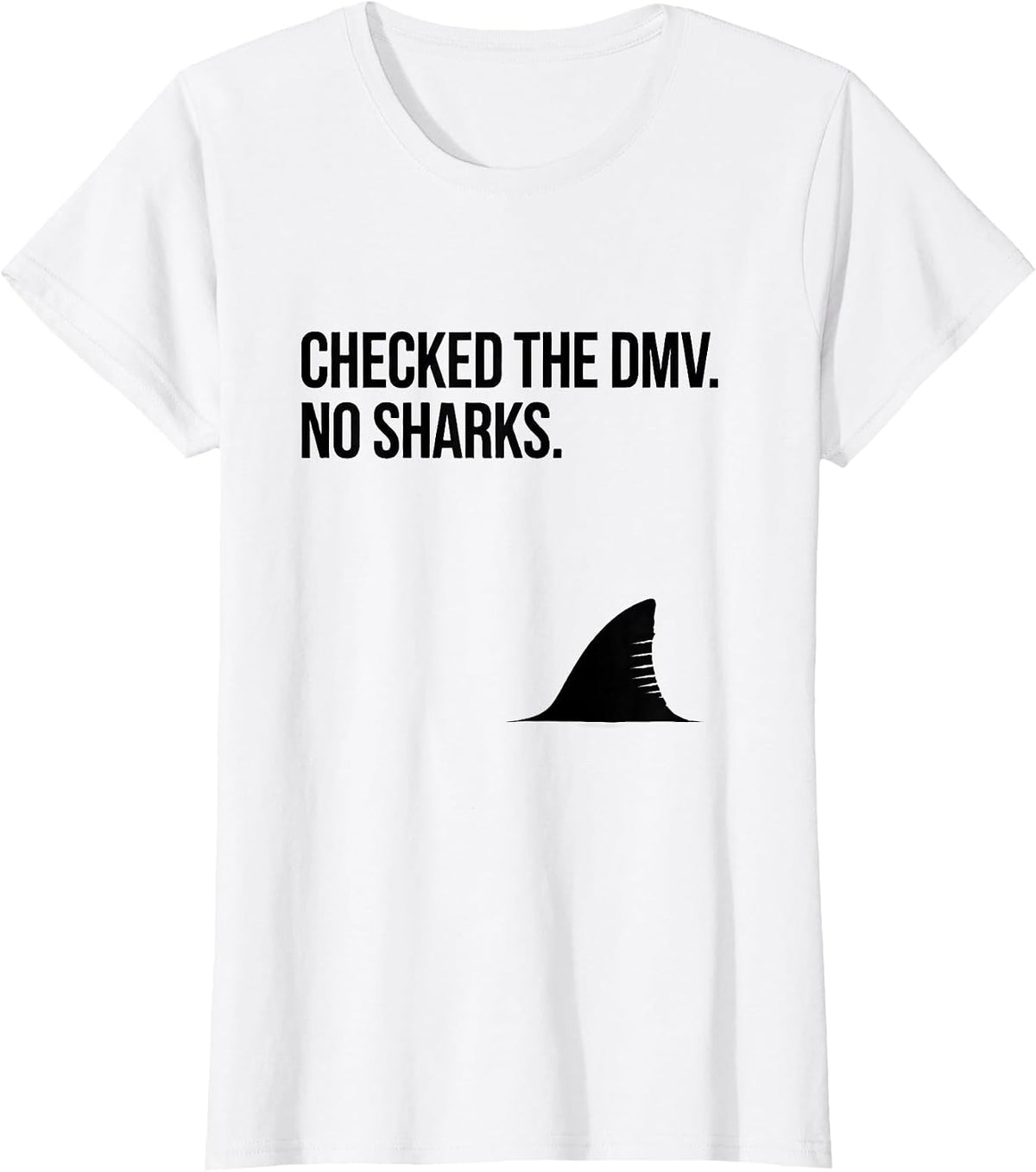 Women's Checked The DMV No Sharks Funny Shark Lover Ocean Wildlife T-Shirt - White