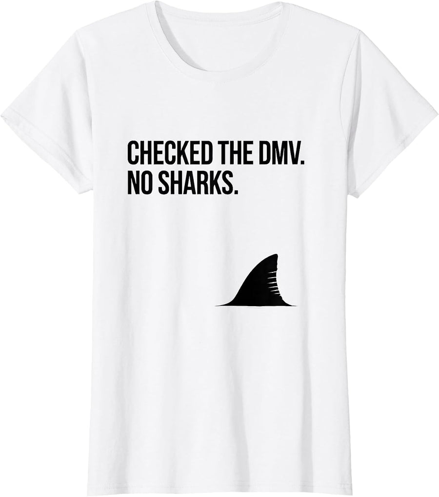 Women's Checked The DMV No Sharks Funny Shark Lover Ocean Wildlife T-Shirt - White