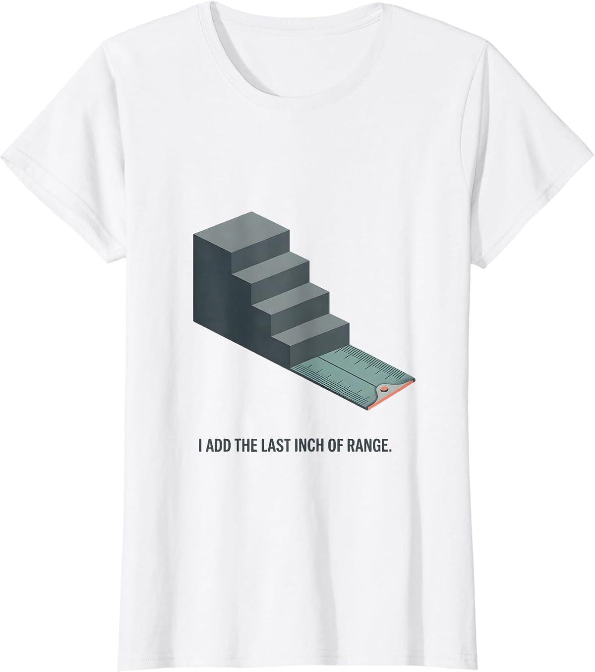 Women's I Add The Last Inch Of Range Physical Therapist Humor T-Shirt - White