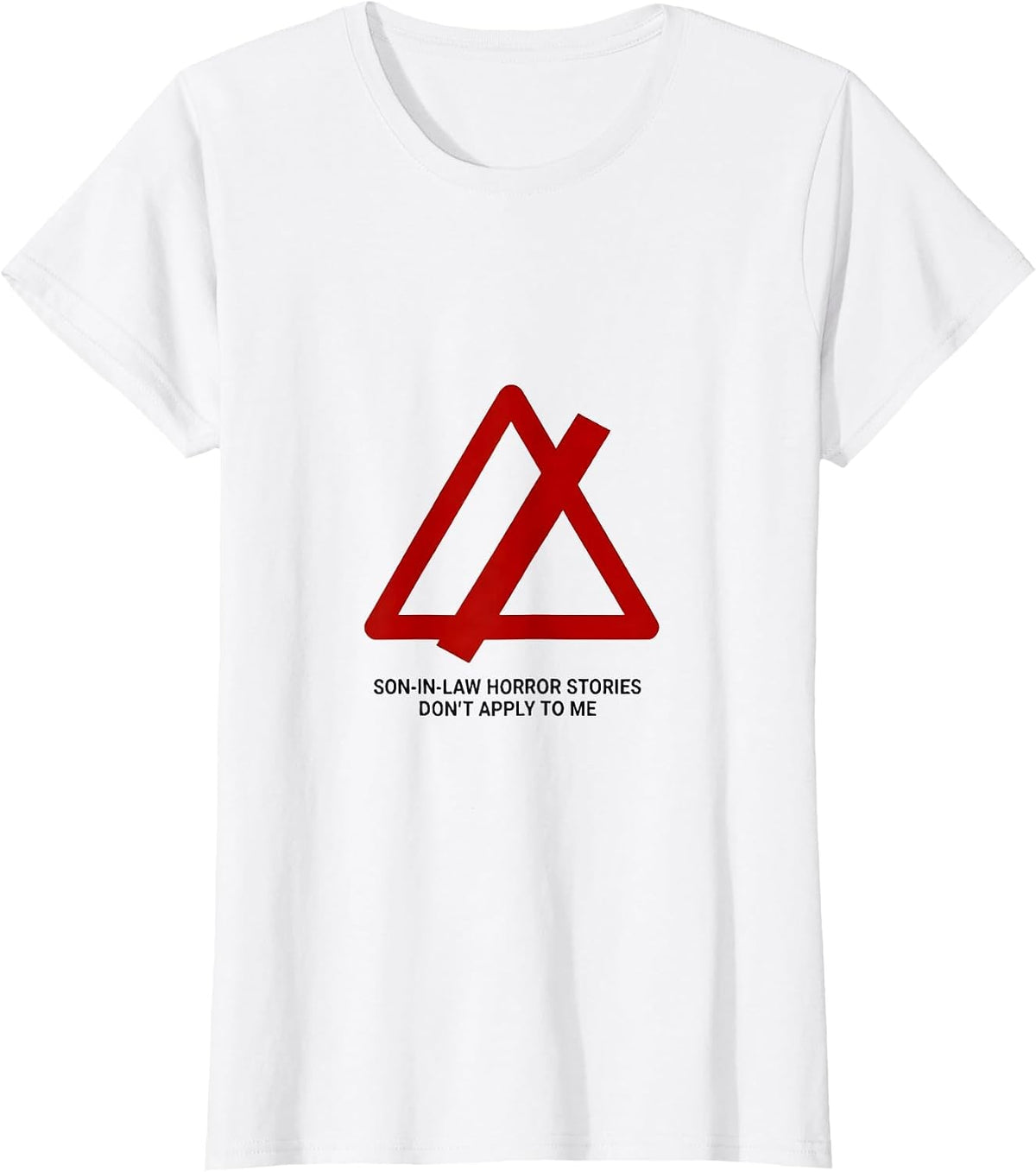 Women's Son-In-Law Horror Stories Don't Apply To Me Funny T-Shirt - White