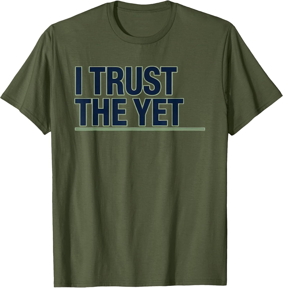 I Trust the Yet Motivational Teacher Growth Mindset Gift T-Shirt - Olive Green
