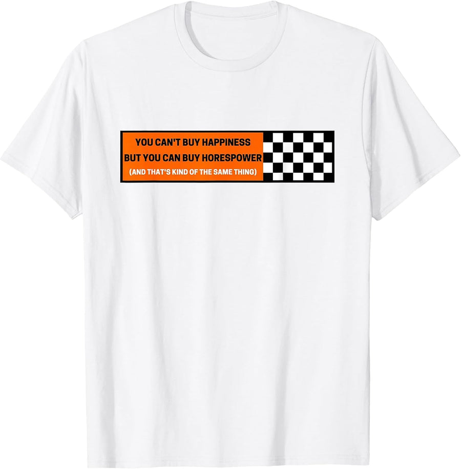 You Can't Buy Happiness But You Can Buy Horsepower Racecar T-Shirt - White