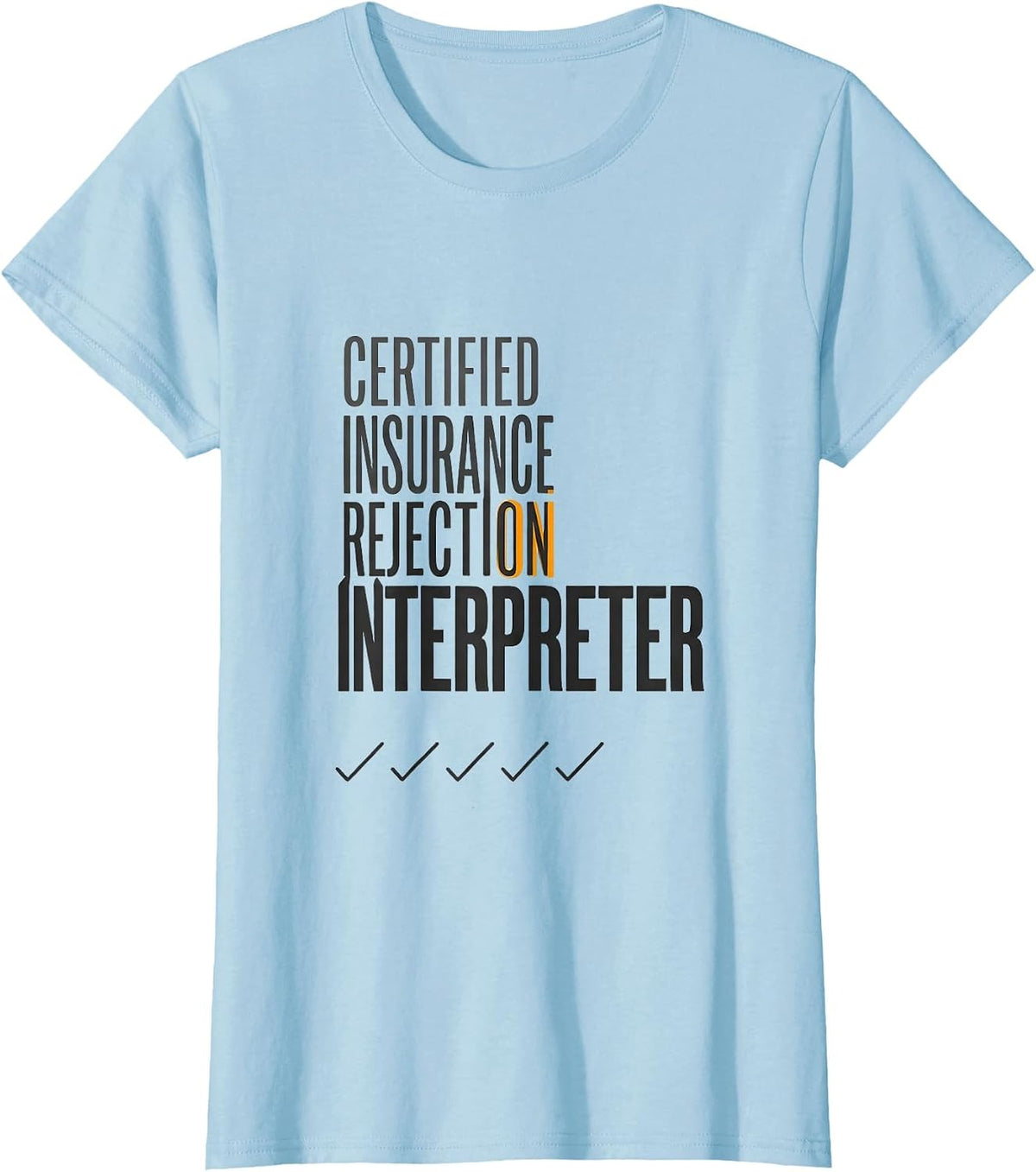 Certified Insurance Rejection Interpreter Funny Pharmacy T-Shirt - Baby Blue