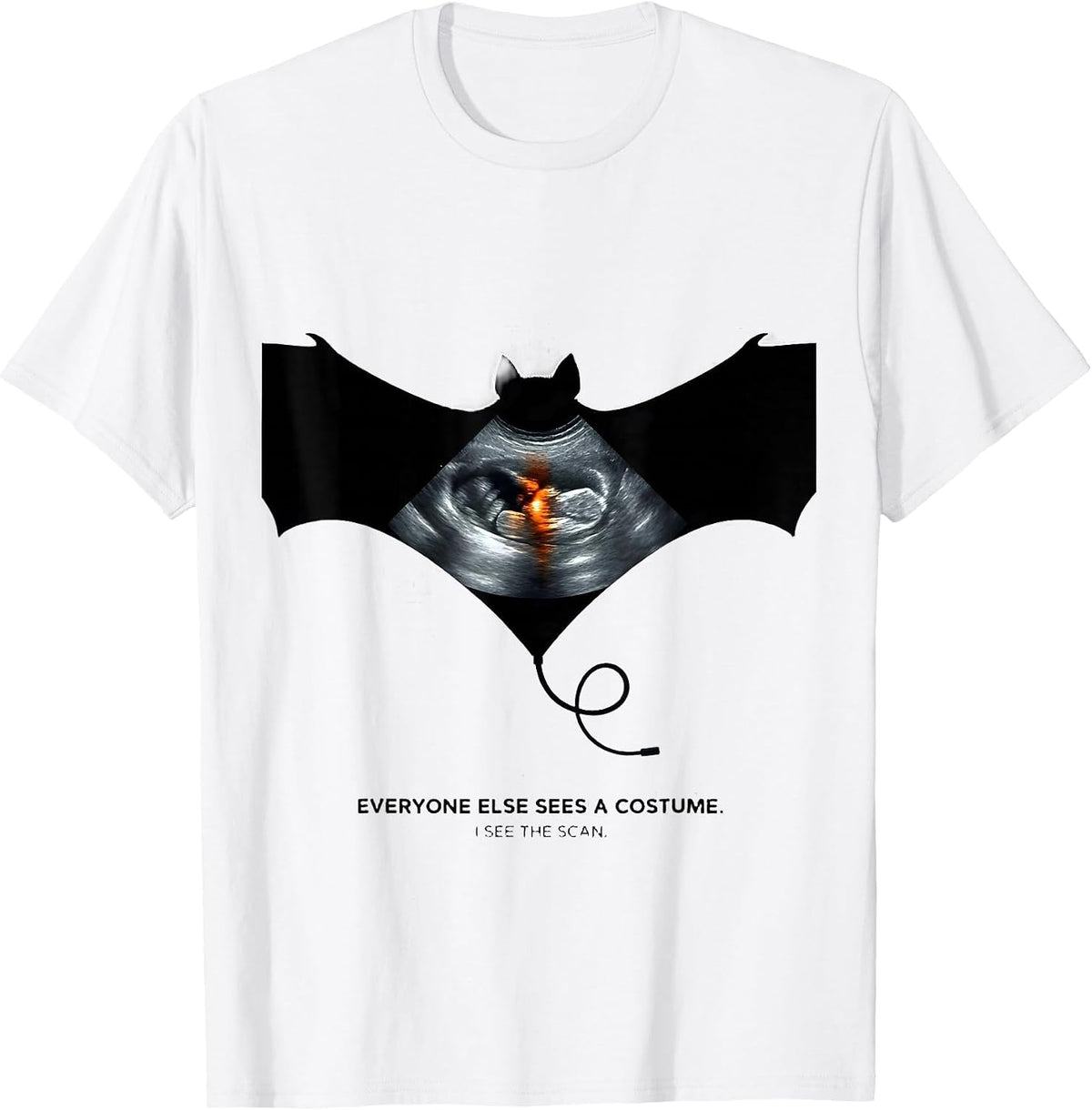 Men's Everyone Else Sees A Costume I See The Scan Sonographer T-Shirt - White