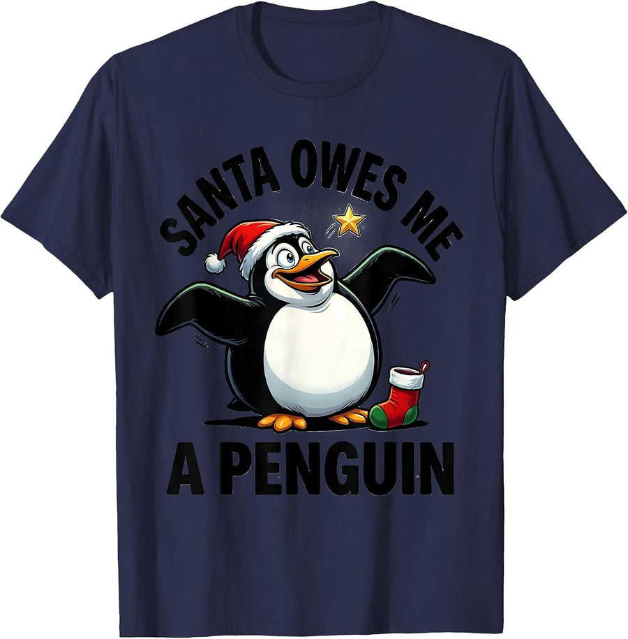 Santa Owes Me A Penguin Funny Ugly Christmas Sweater Animal T-Shirt - Navy Blue