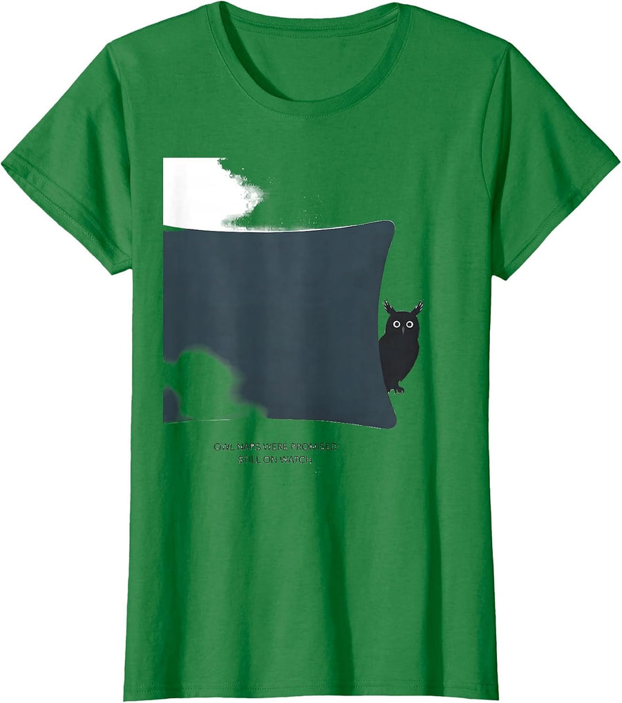 Women's Owl Naps Were Promised Still On Watch Funny Animal Sleepwear T-Shirt - Kelly Green