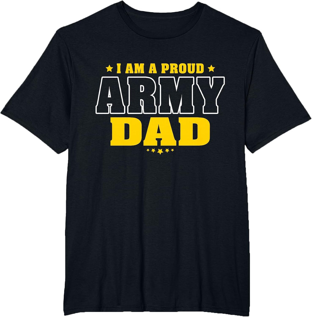 I Am A Proud Father of an Army Soldier T-Shirt - Black
