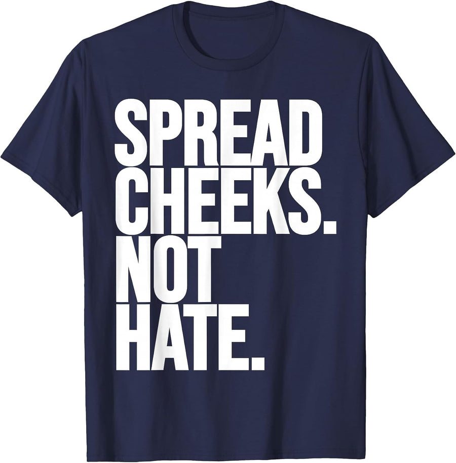 Spread Cheeks Not Hate Funny Gym Fitness and Workout T-Shirt - Navy Blue