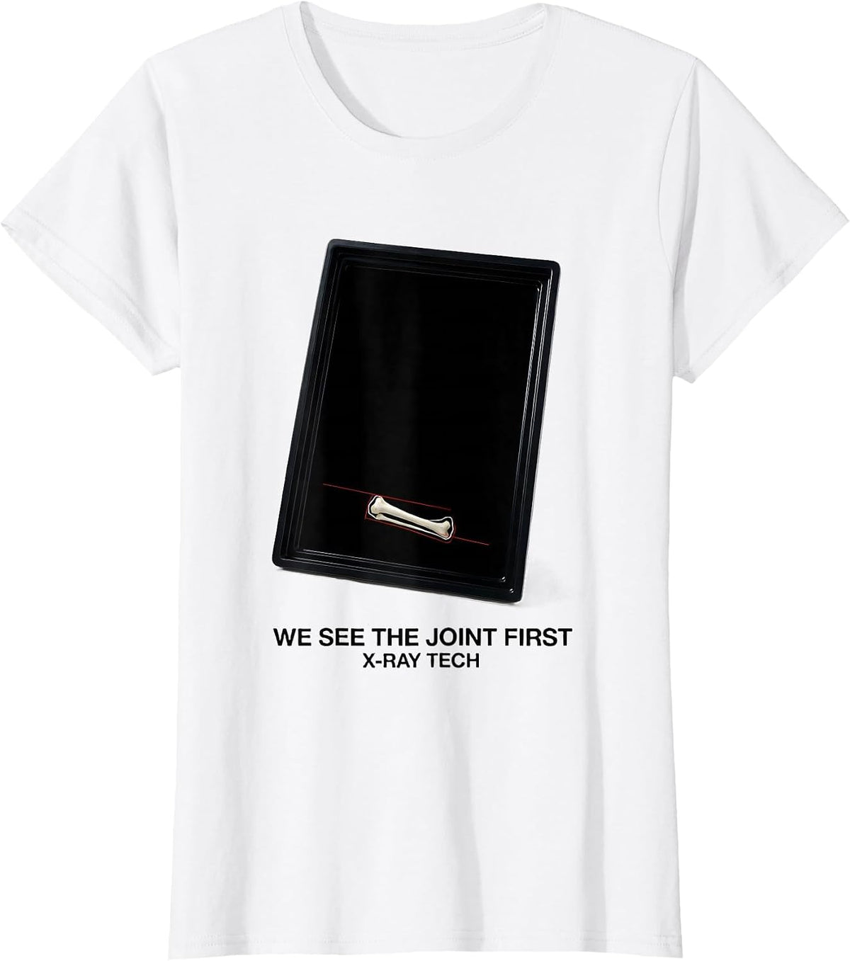 Women's We See The Joint First X-Ray Tech Radiology Technologist T-Shirt - White