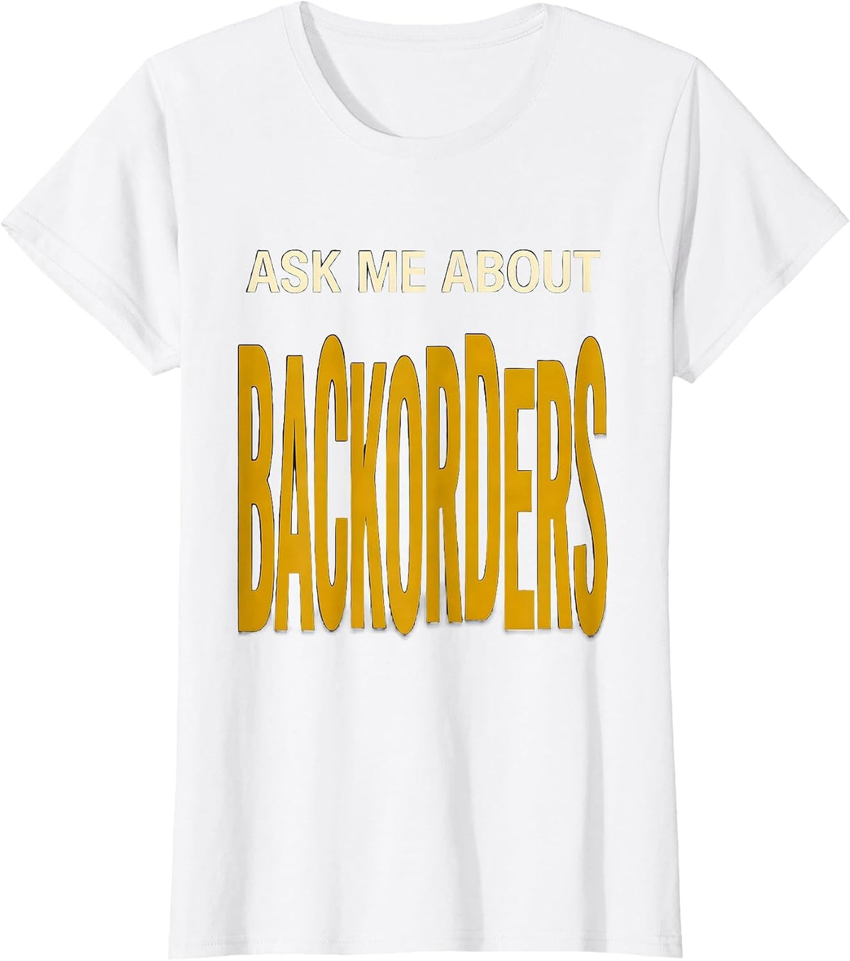 Women's Ask Me About Backorders Funny Pharmacy Tech Pharmacist T-Shirt - White