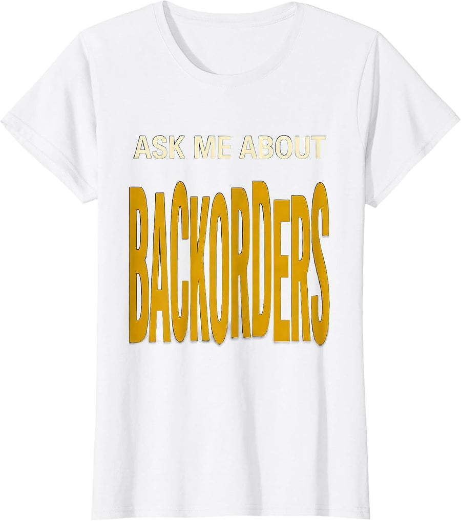Women's Ask Me About Backorders Funny Pharmacy Tech Pharmacist T-Shirt - White