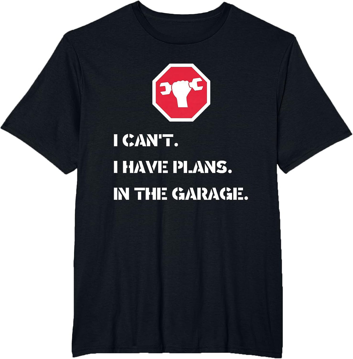I Can't I Have Plans in The Garage - Car Mechanic T-Shirt - Black