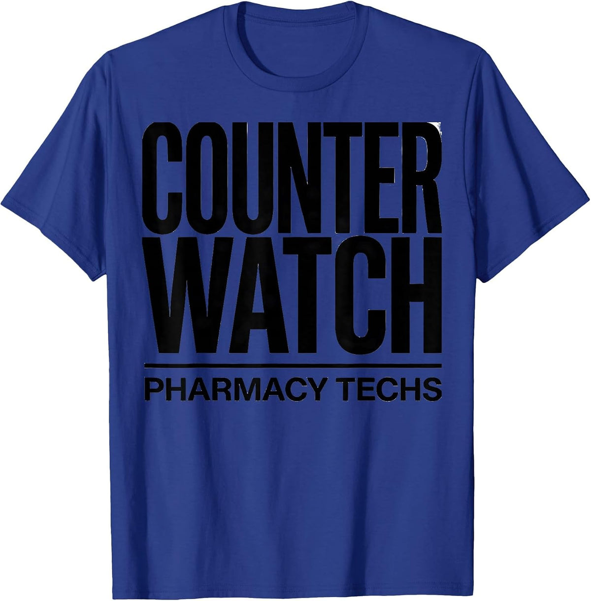 Counter Watch Pharmacy Techs Funny Pharmacy Tech Humor T-Shirt - Royal Blue