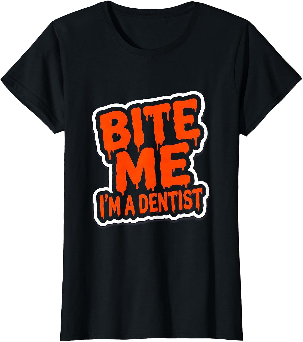 Bite Me I'm a Dentist Halloween Design T-Shirt - Black