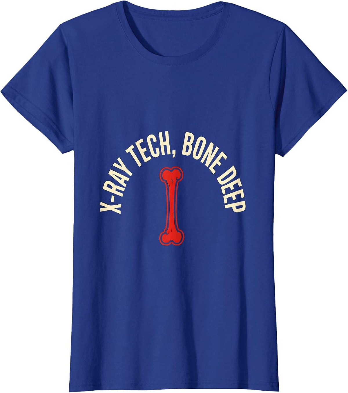 Women's X-RAY TECH, BONE DEEP Stencil Graphic Radiology Tech Gift T-Shirt - Royal Blue