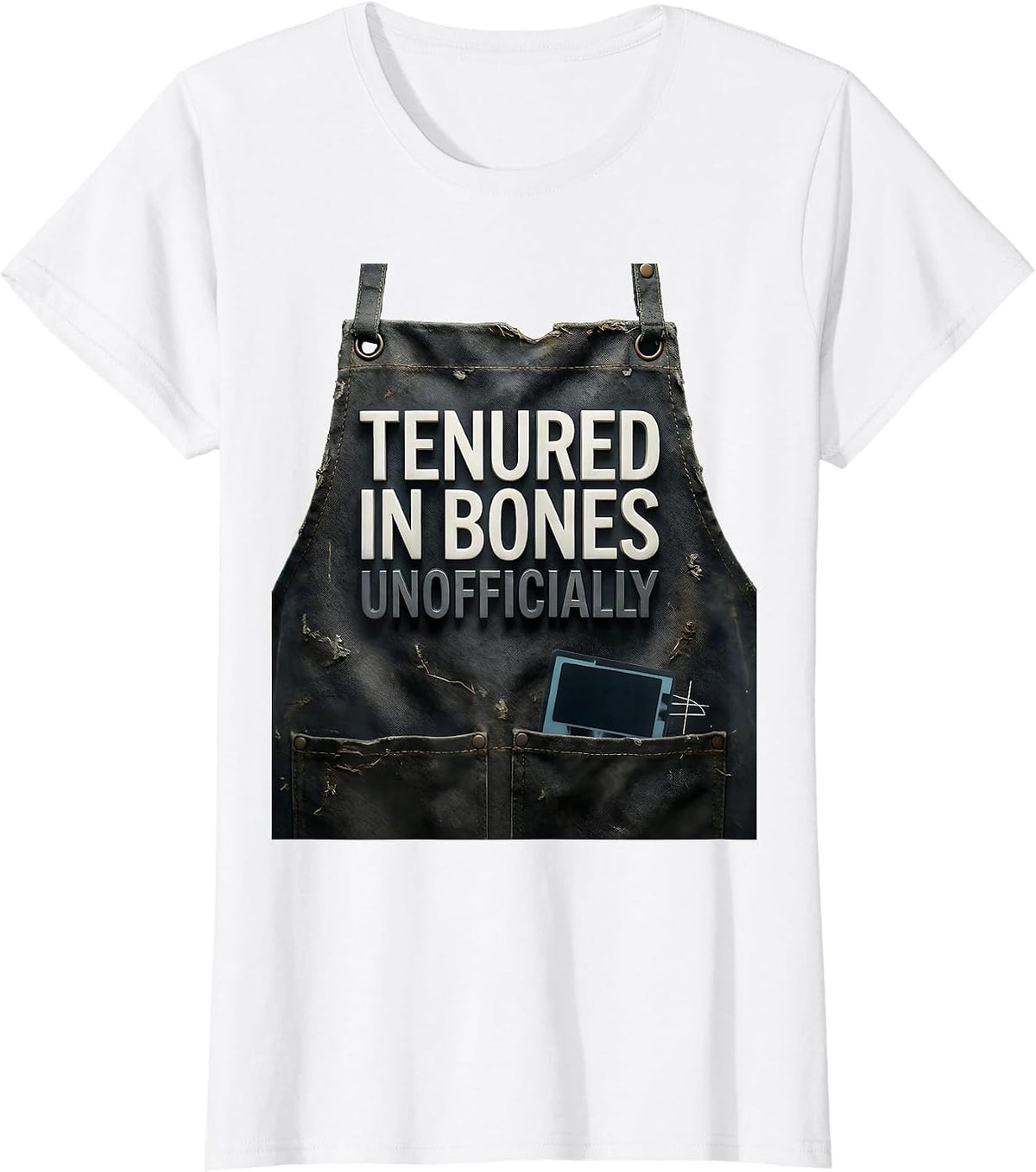 Women's Tenured In Bones Unofficially Funny Radiology Tech Halloween T-Shirt - White