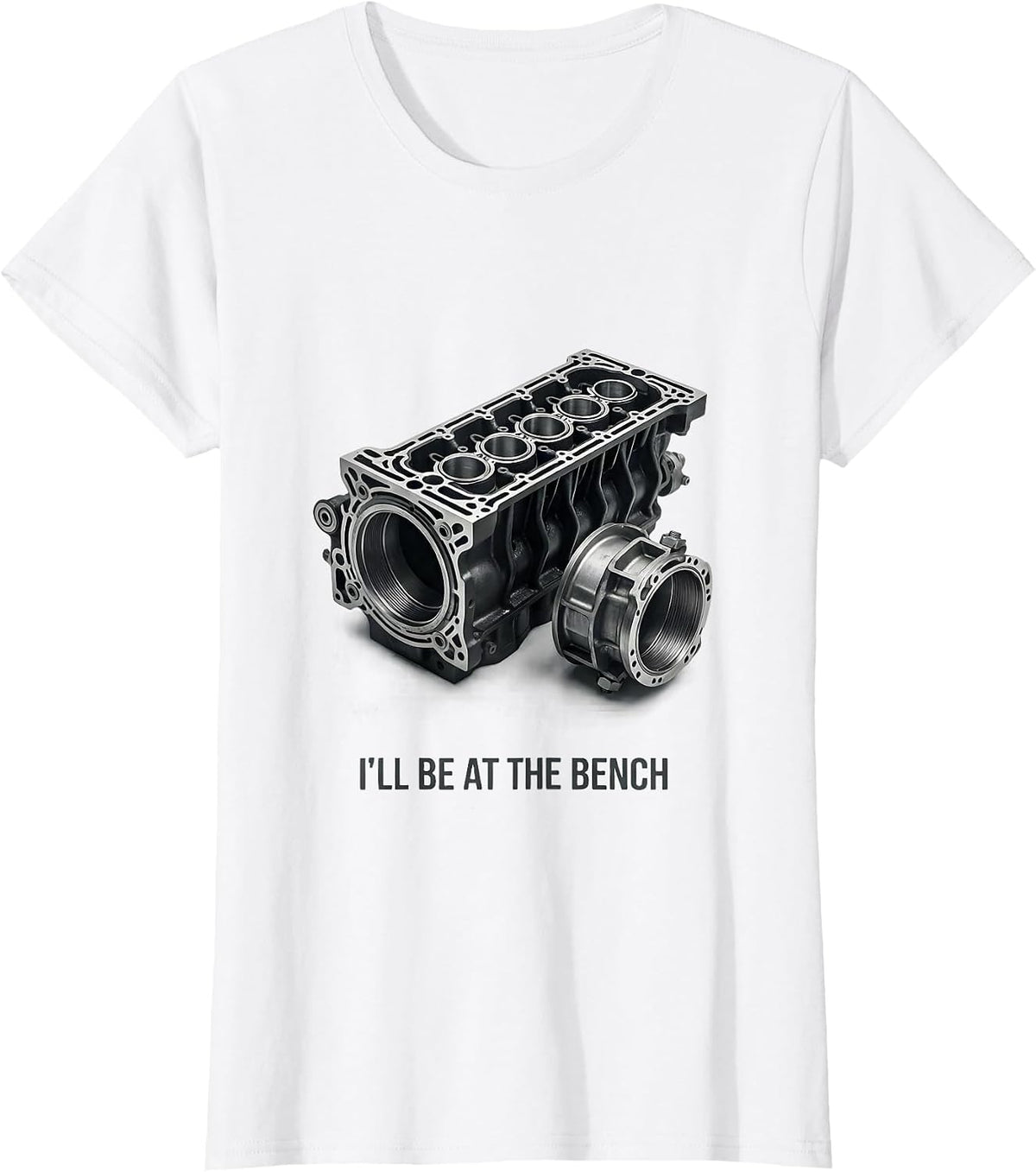 I'll Be At The Bench Funny Mechanic Engine Block Garage T-Shirt - White