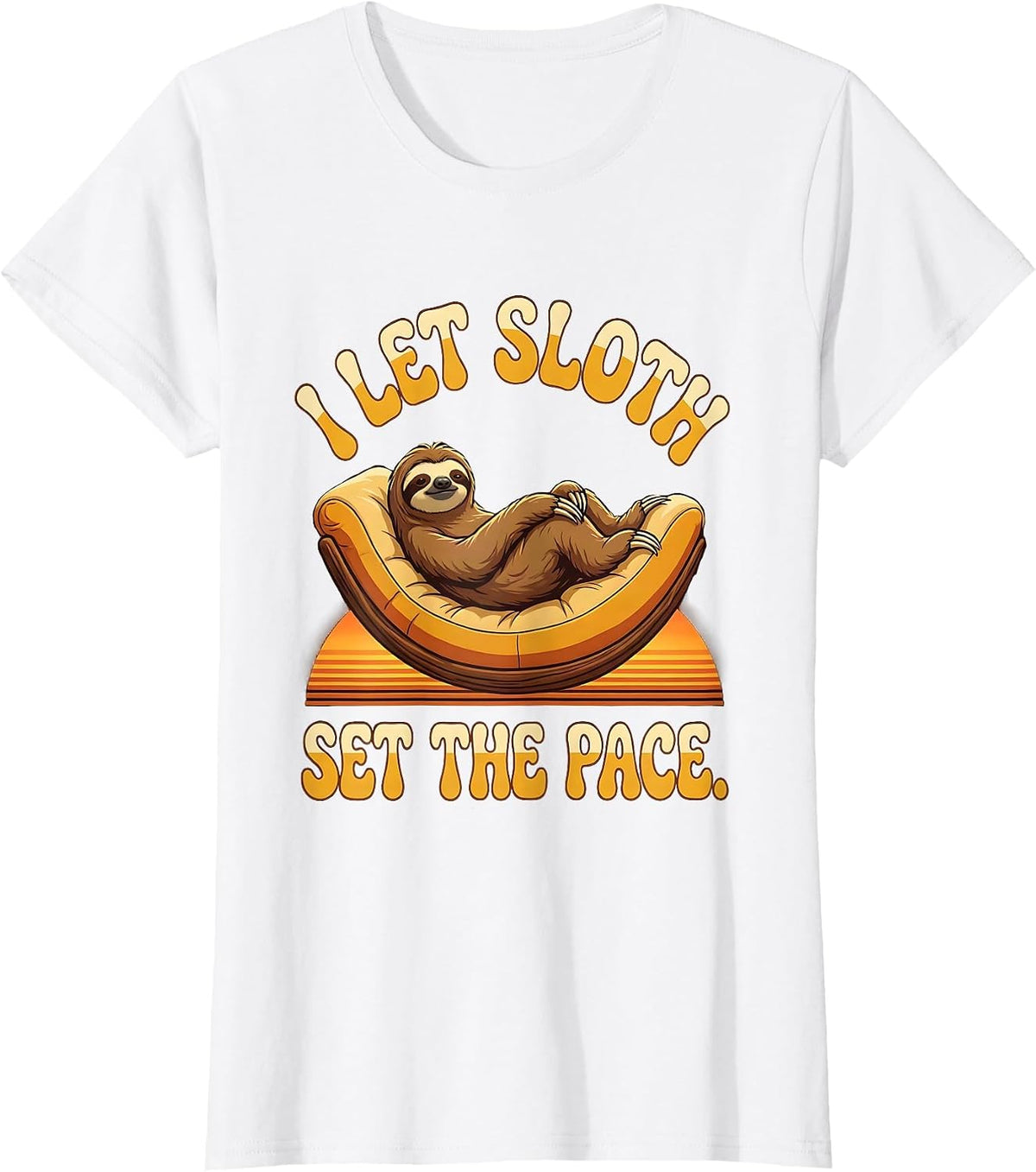 I Let Sloth Set The Pace Funny Sloth Lover Gift T-Shirt - White