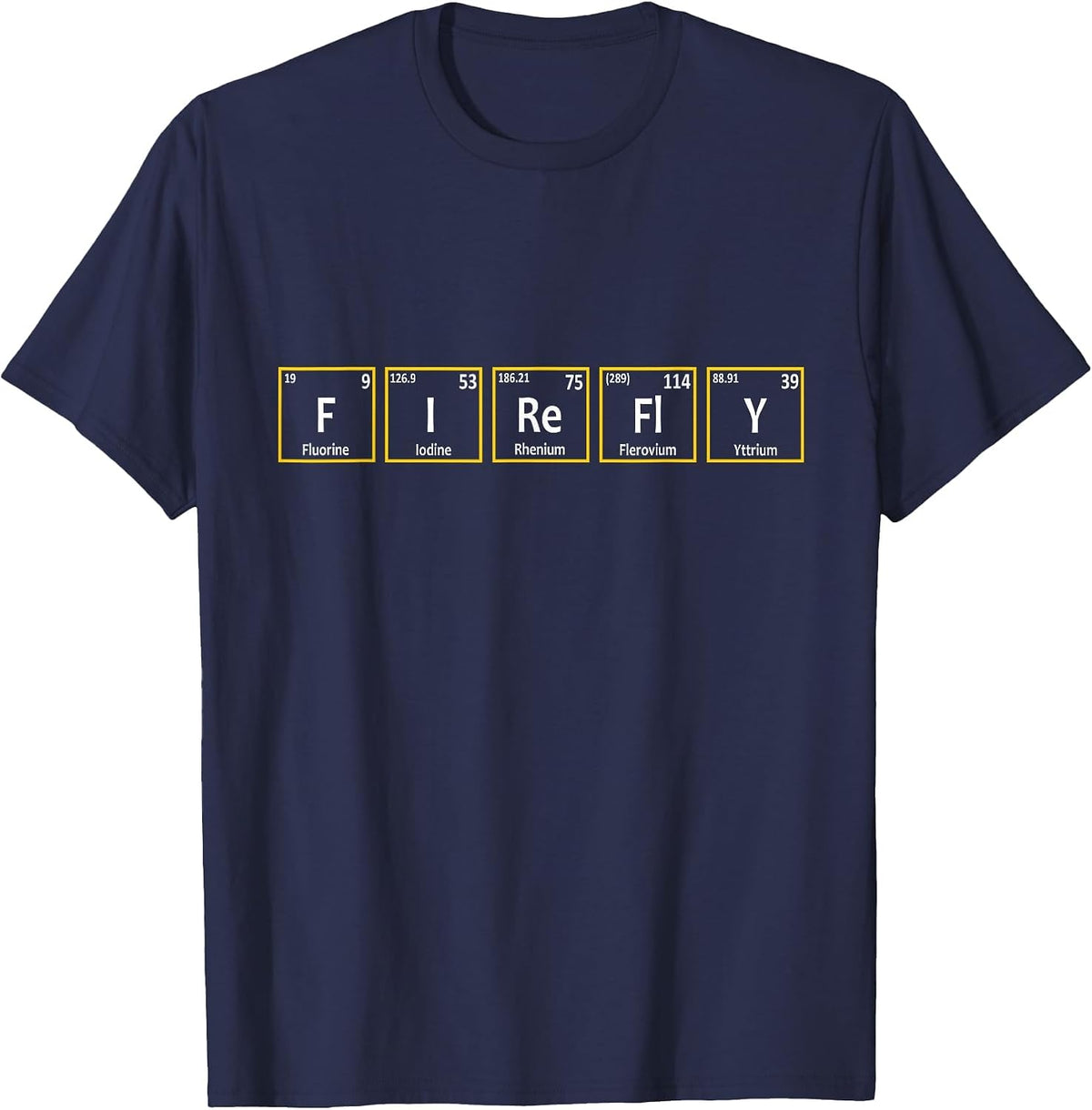 Firefly (F-I-Re-Fl-Y) Periodic Table Elements Spelling T-Shirt - Navy Blue