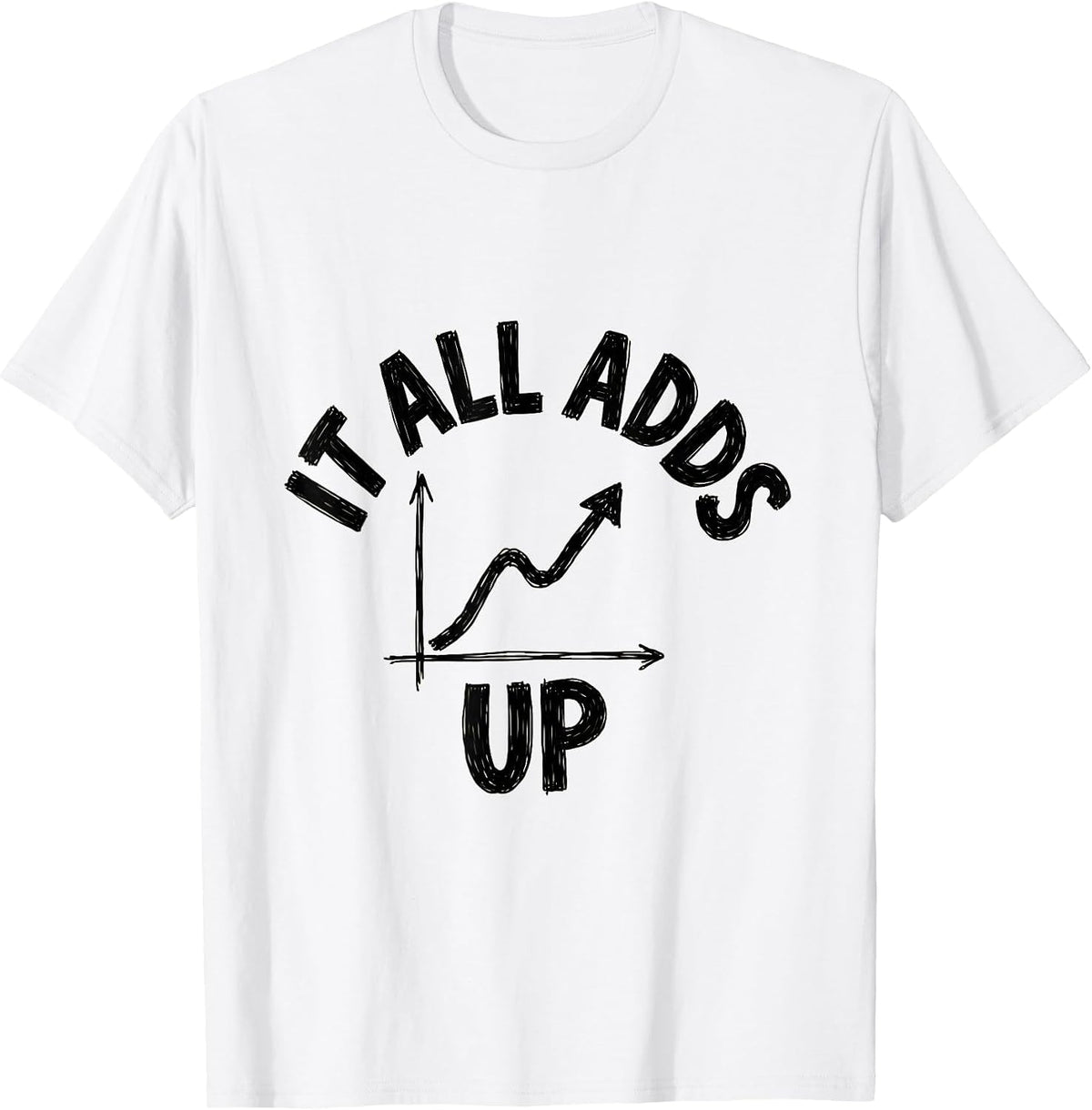 Men's It All Adds Up Funny Math Teacher Student Graph Humor T-Shirt - White