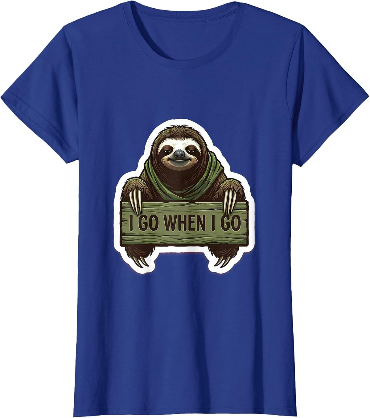 Women's I Go When I Go Funny Sloth Lover Gift T-Shirt - Royal Blue