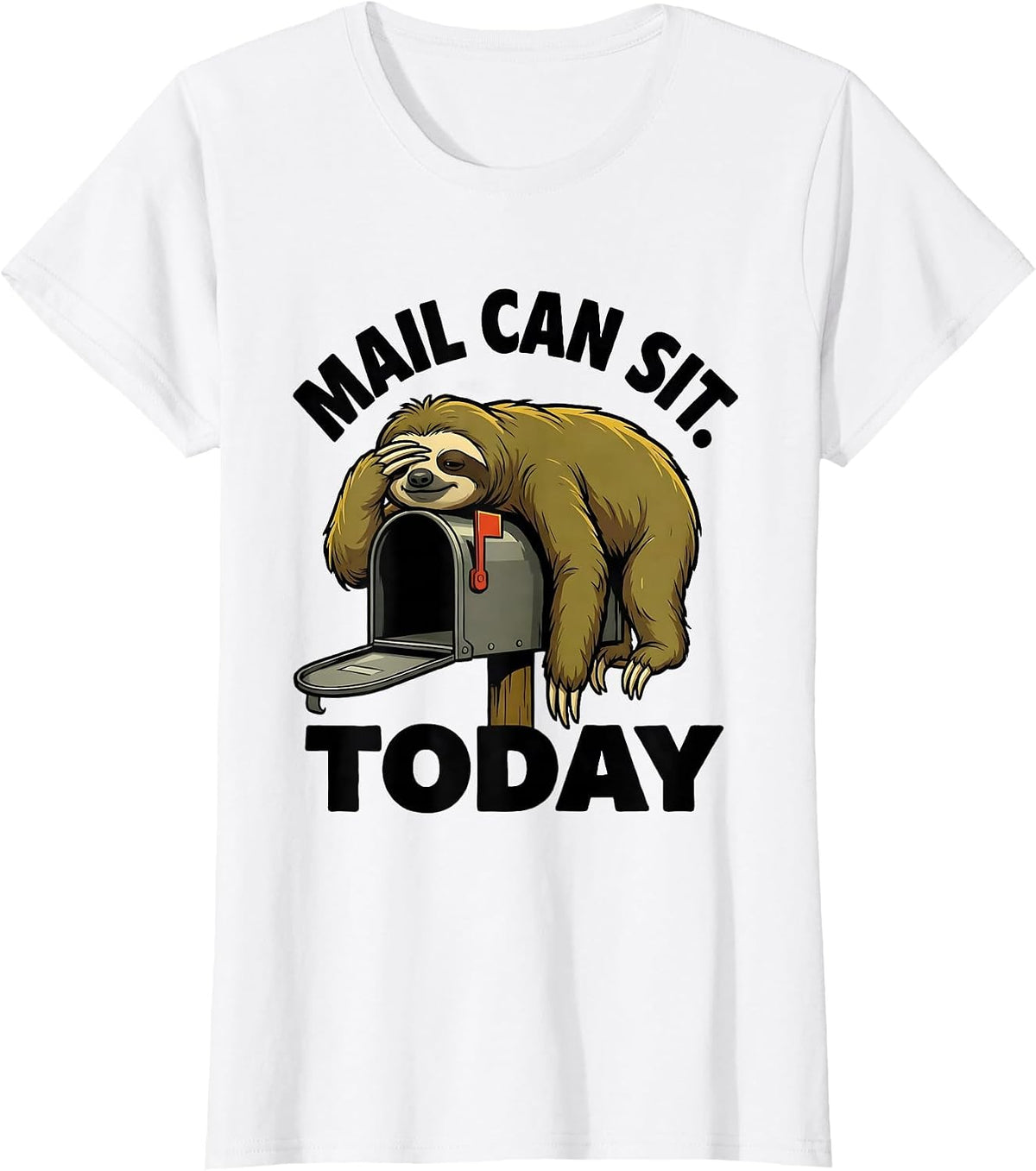 Women's Mail Can Sit Today Funny Sloth Lazy Gift for Sloth Lovers T-Shirt - White