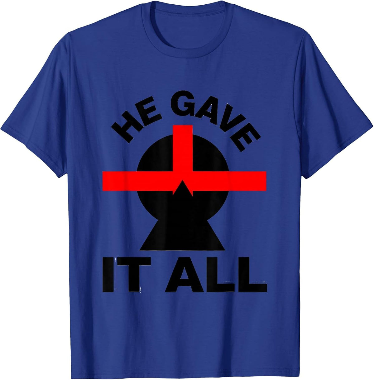Men's He Gave It All Jesus Faith Christian Design T-Shirt - Royal Blue