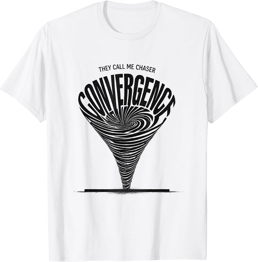 Men's They Call Me Chaser Convergence Storm Chaser Meteorology T-Shirt - White