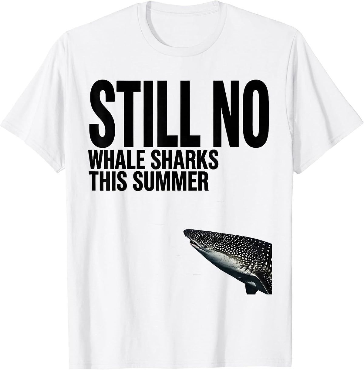 Men's Still No Whale Sharks This Summer Funny Shark Lover Marine T-Shirt - White