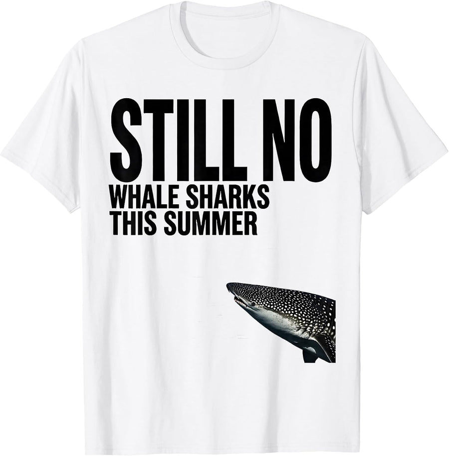 Men's Still No Whale Sharks This Summer Funny Shark Lover Marine T-Shirt - White