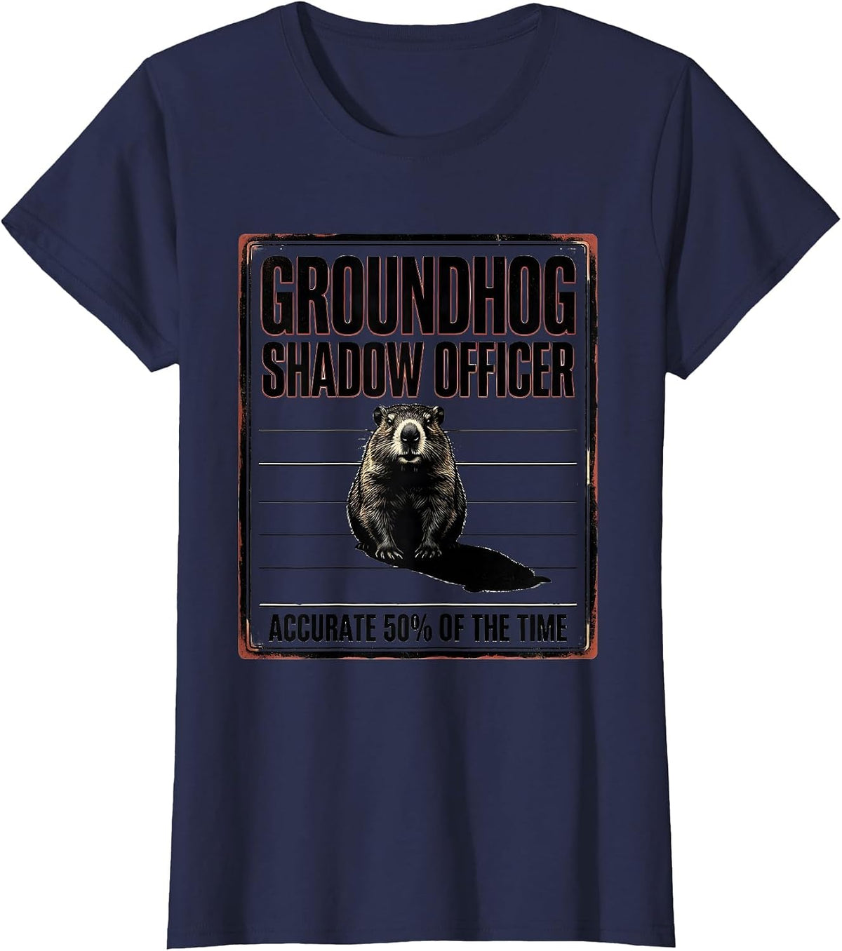 Women's GROUNDHOG SHADOW OFFICER / ACCURATE 50% OF THE TIME Funny T-Shirt - Navy Blue