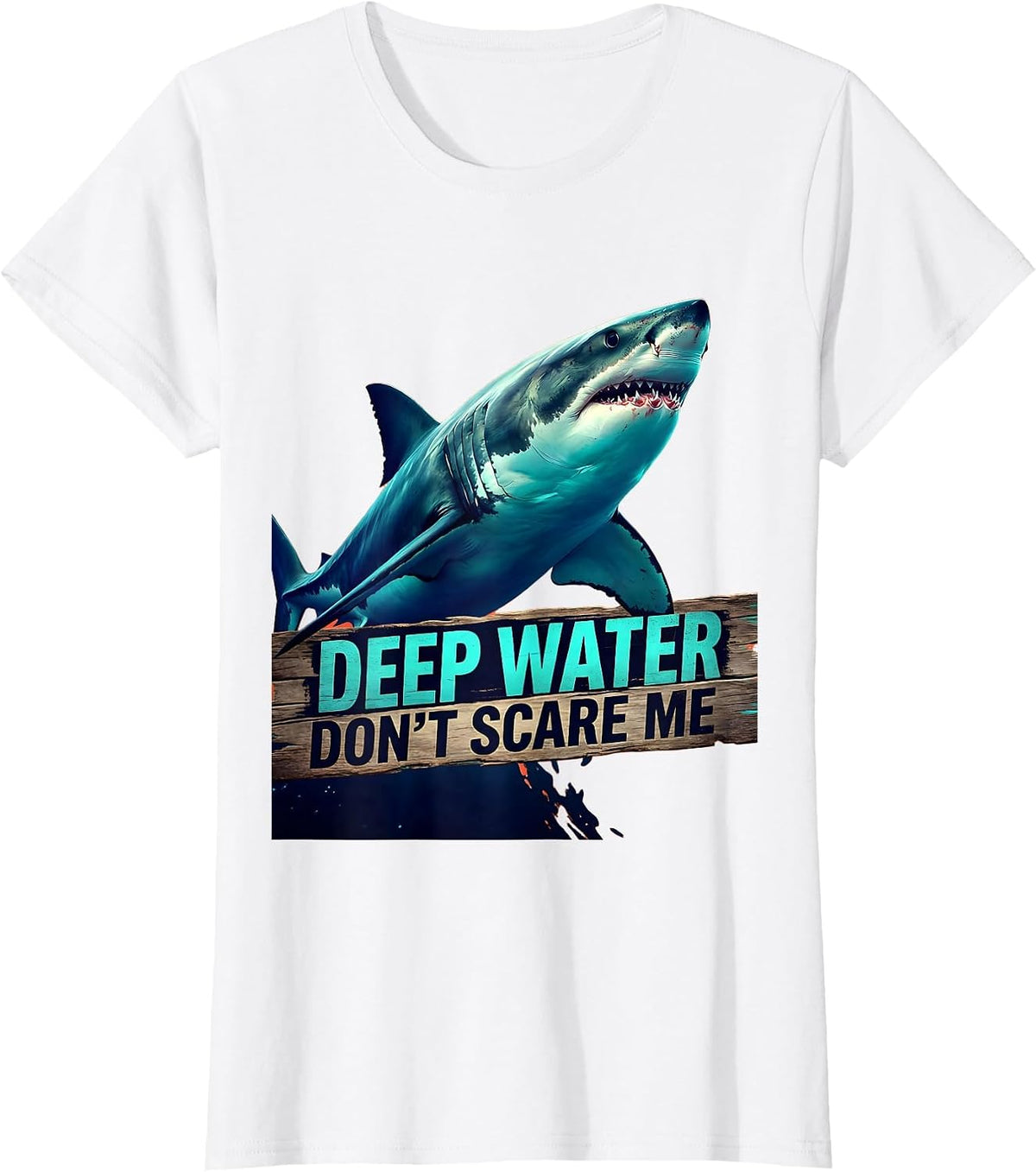 Deep Water Don't Scare Me Bold Shark Design T-Shirt - White