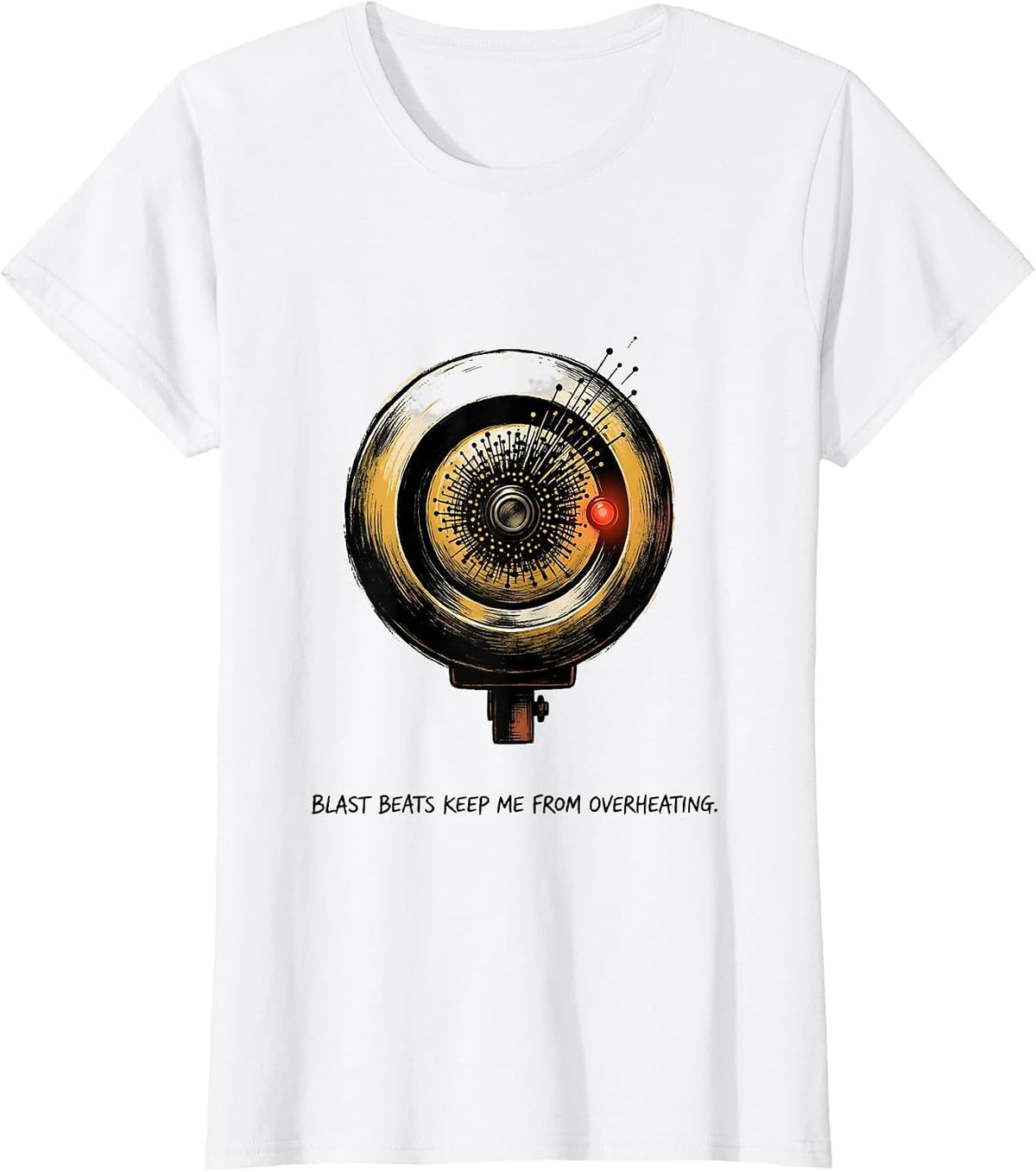 Blast Beats Keep Me From Overheating Funny Metalhead Heavy T-Shirt - White