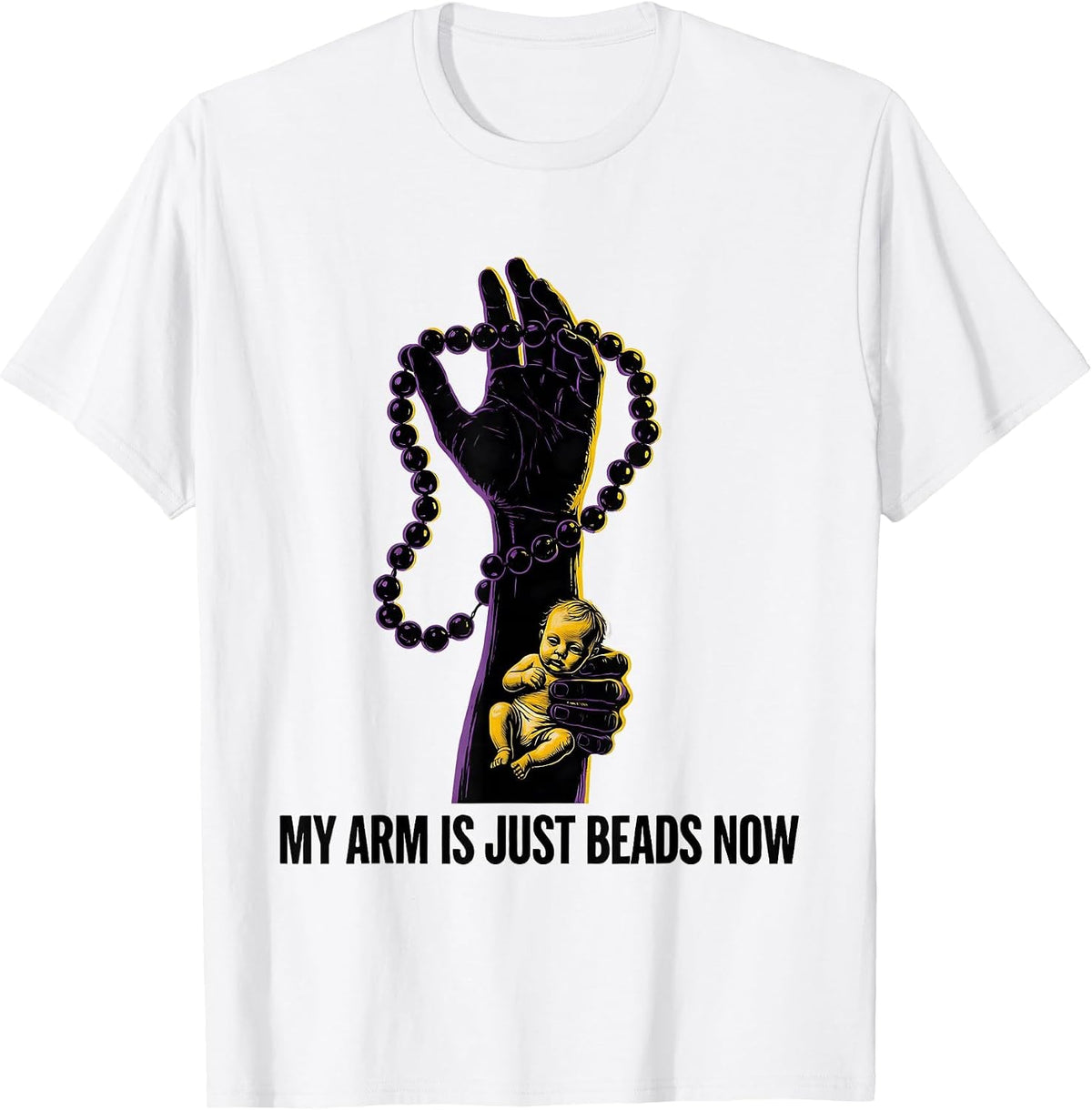 Men's My Arm Is Just Beads Now Festive Mardi Gras Carnival Party T-Shirt - White
