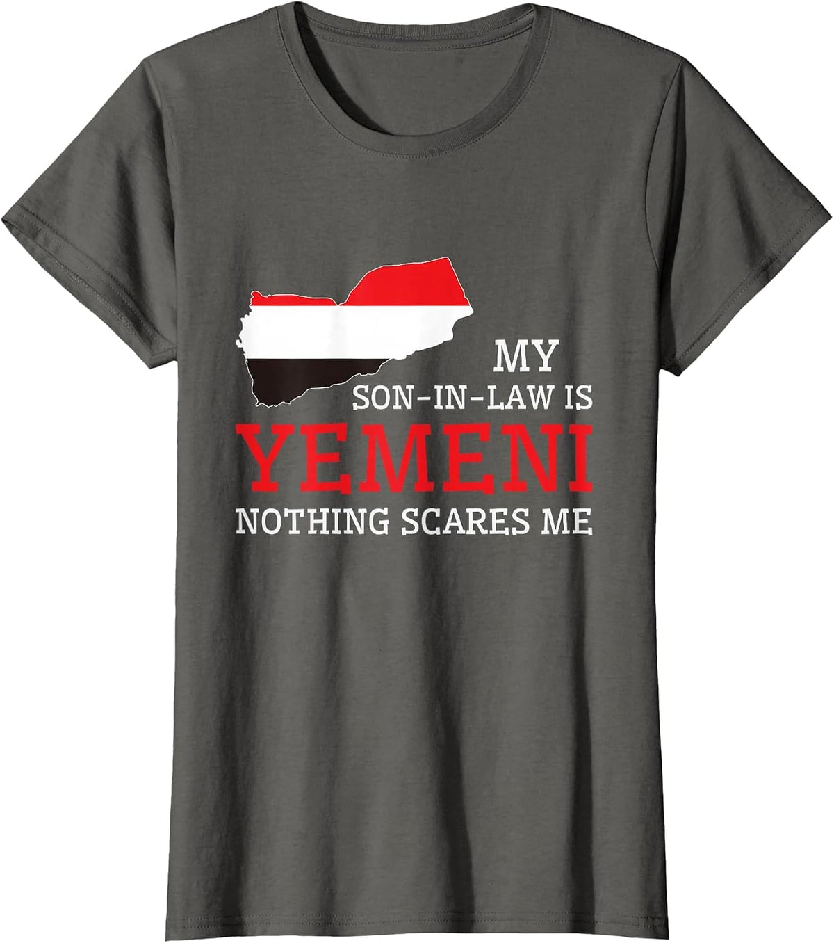 My Son in Law is Yemeni Nothing Scares Me Yemen Flag T-Shirt - Asphalt Grey