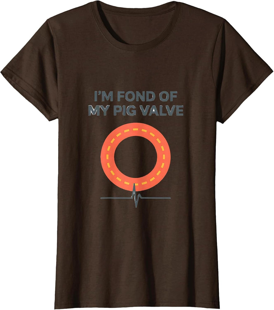 Women's I'm Fond Of My Pig Valve Funny Heart Patient EKG Survivor T-Shirt - Brown